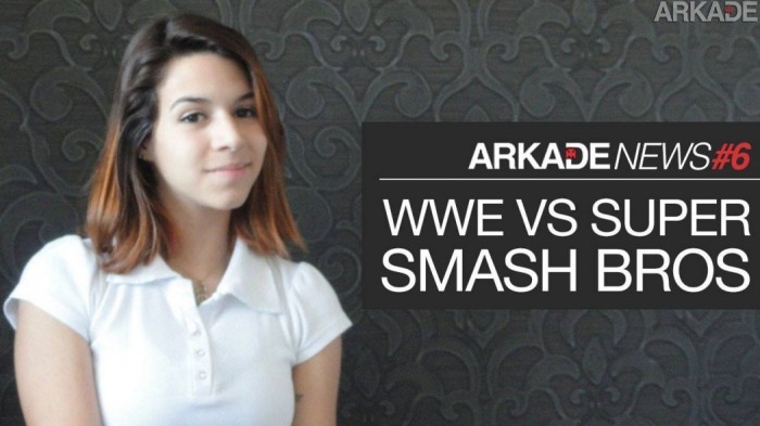 Arkade News #6 | WWE vs Super Smash Bros