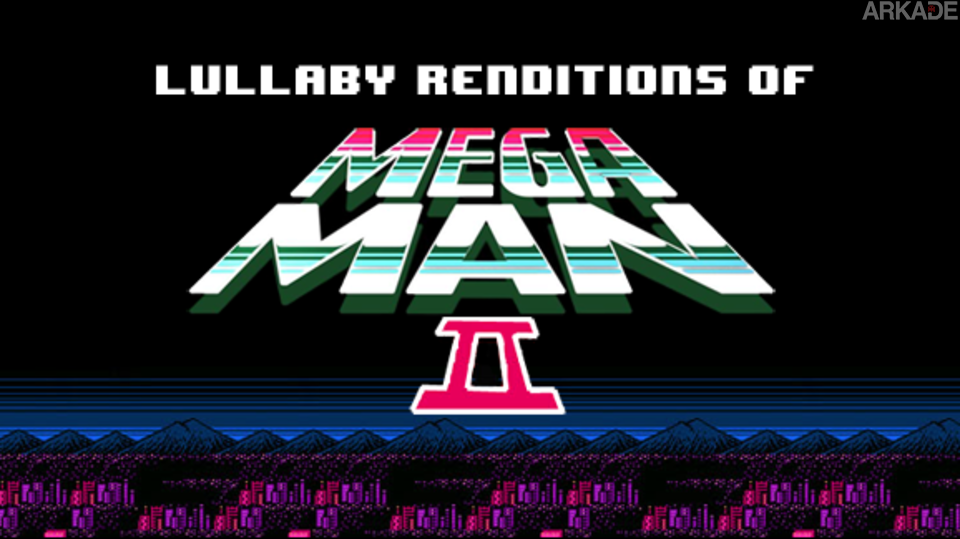 Quem diria que a trilha sonora de Mega Man 2 poderia funcionar como uma canção de ninar