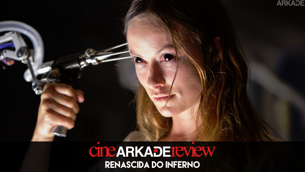 Cine Arkade Review - Renascida do Inferno