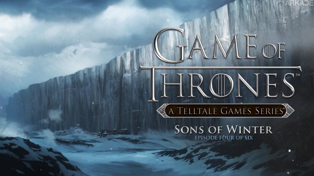 Análise Arkade: Suas escolhas levadas a tona em Game of Thrones A Telltale Game Series - Sons of Winter (Season 1, Ep. 4)