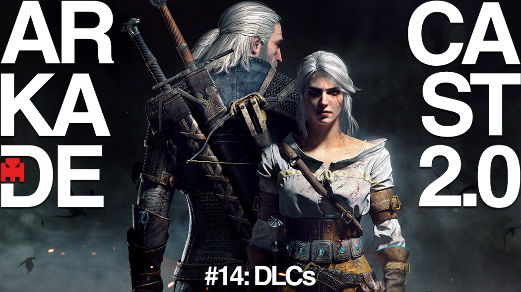 ArkadeCast 2.0 #14: afinal, vale a pena gastar dinheiro com DLCs?