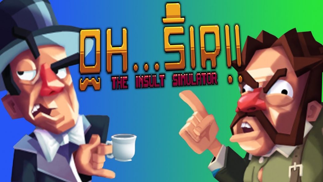 Você é hater? Então Oh... Sir! The Insult Simulator é para você!