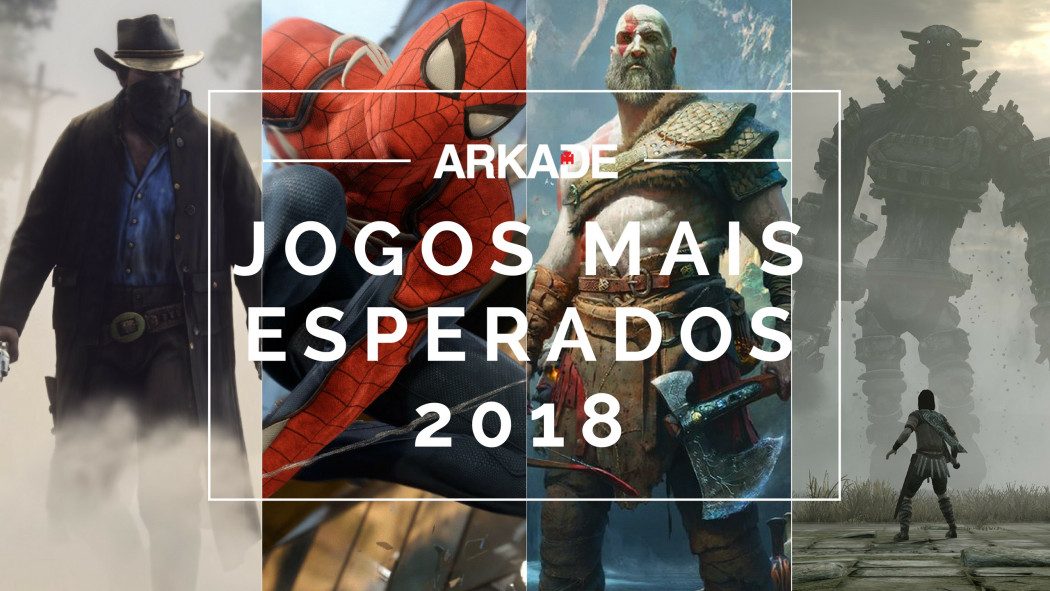 Top 12 Arkade: Os Jogos Mais Esperados de 2018