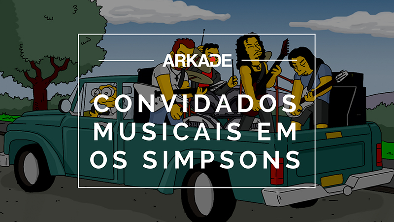 Arkade Séries - Todos os artistas e bandas que participaram de Os Simpsons