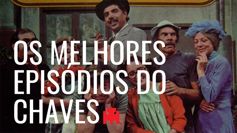 Arkade TV - Os dez melhores episódios do Chaves