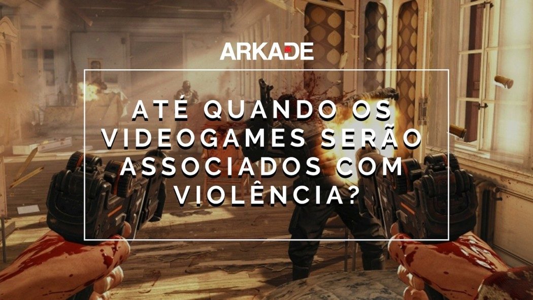 Editorial: até quando os videogames serão associados com violência?