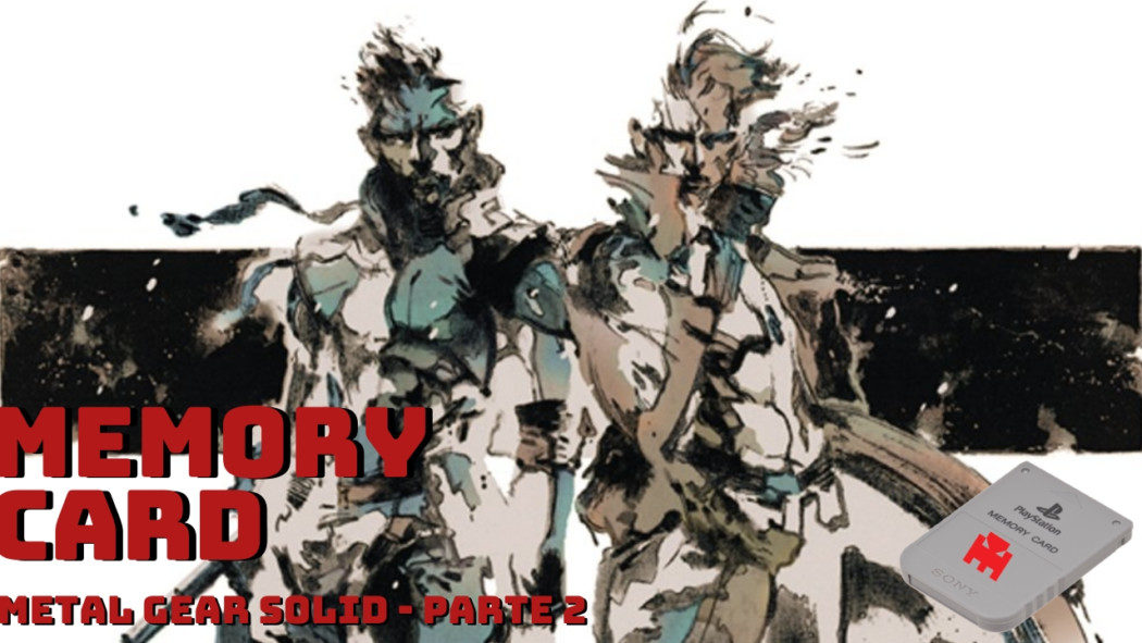 Memory Card: Minha história com Metal Gear Solid - Parte 2