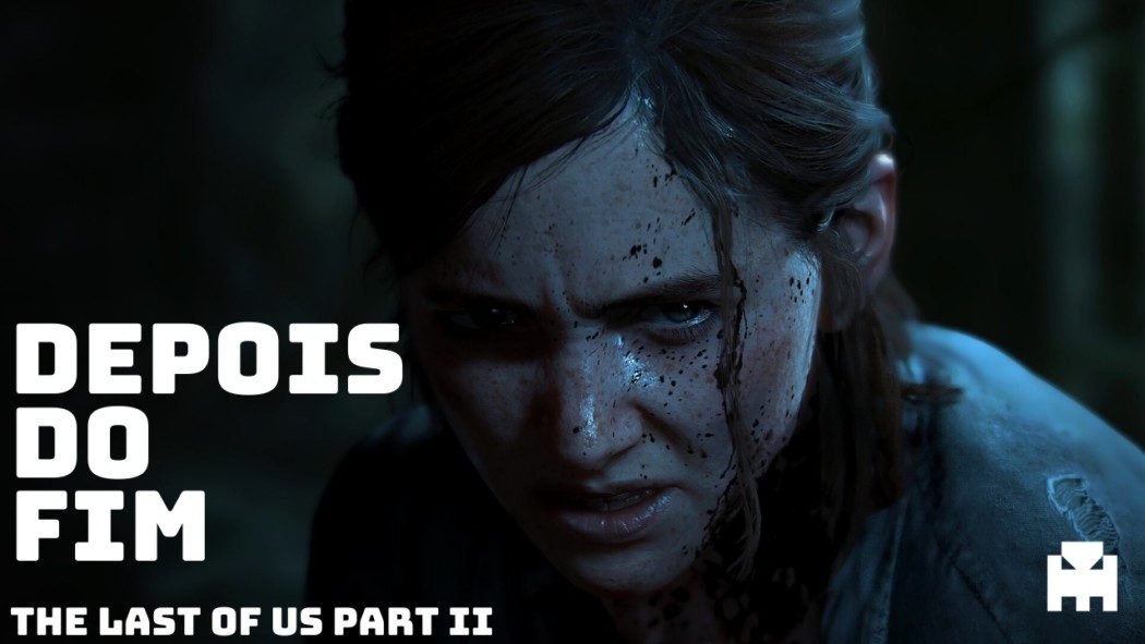 Depois do Fim: a história (com spoilers) e as polêmicas de The Last of Us Part II