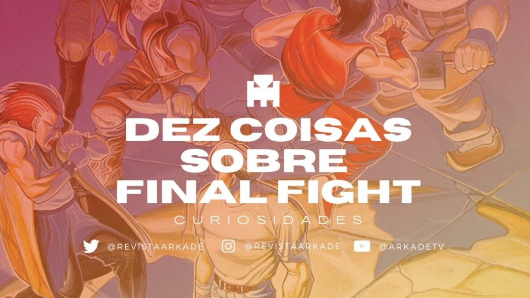 Dez coisas que você já sabe, ou não, sobre Final Fight