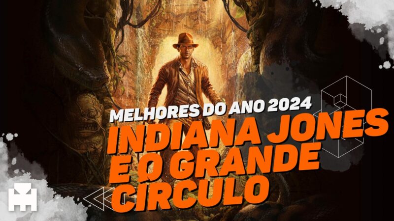 Melhores do Ano Arkade 2024: Indiana Jones e o Grande Círculo