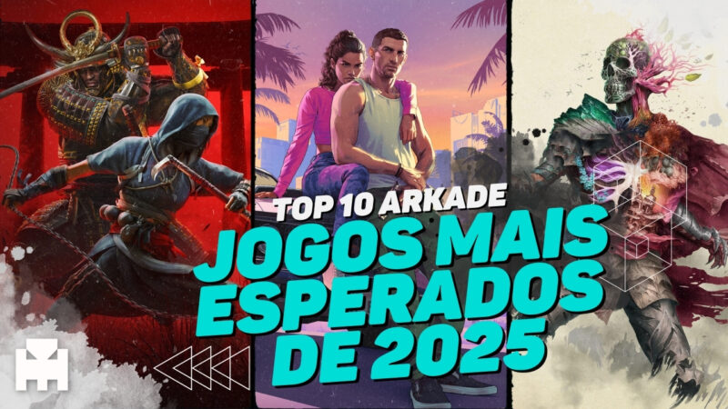 Top 10 Arkade: os jogos mais esperados de 2025