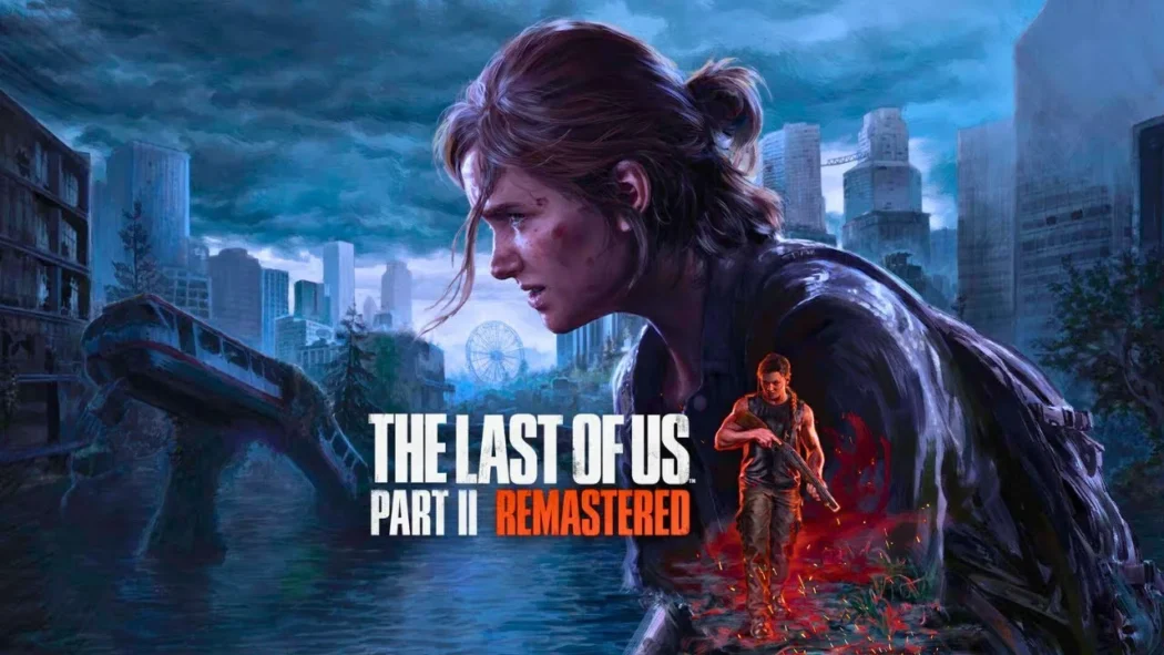 Análise Arkade: revisitando The Last of Us Part II Remastered, agora no PC e Steam Deck