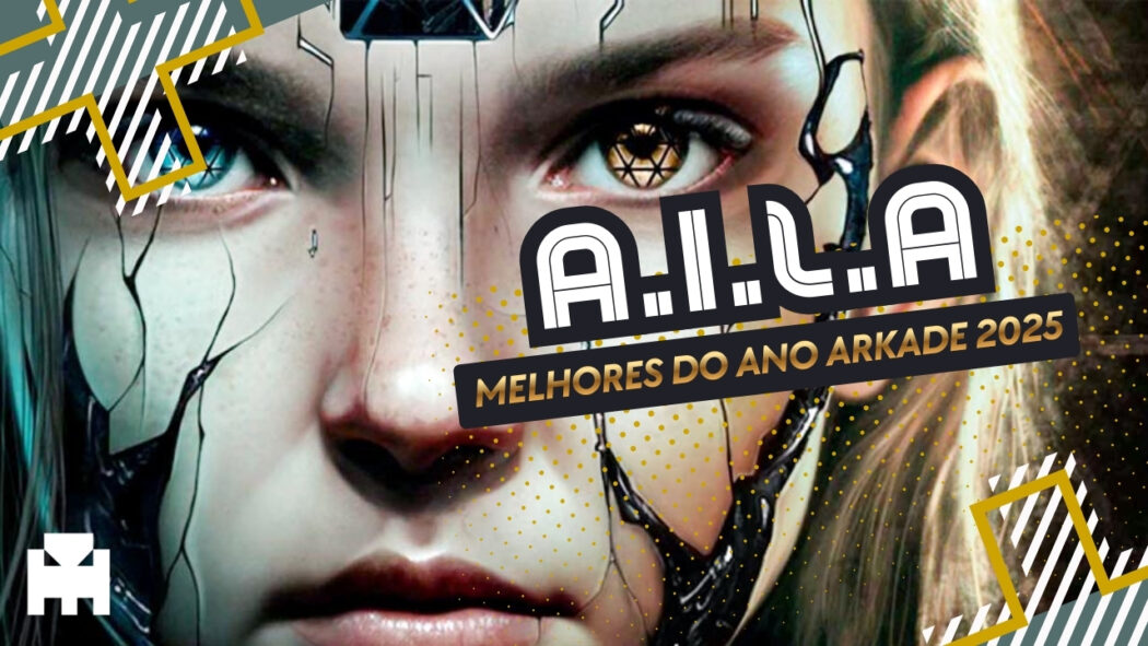 Melhores do Ano Arkade 2025: A.I.L.A